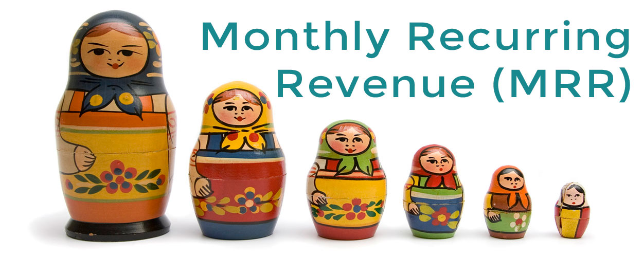 A line of Russian Dolls representing Monthly Recurring Revenue (MRR)